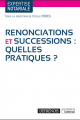 Couverture de l'ouvrage Renonciations et successions, quelles-pratiques ?